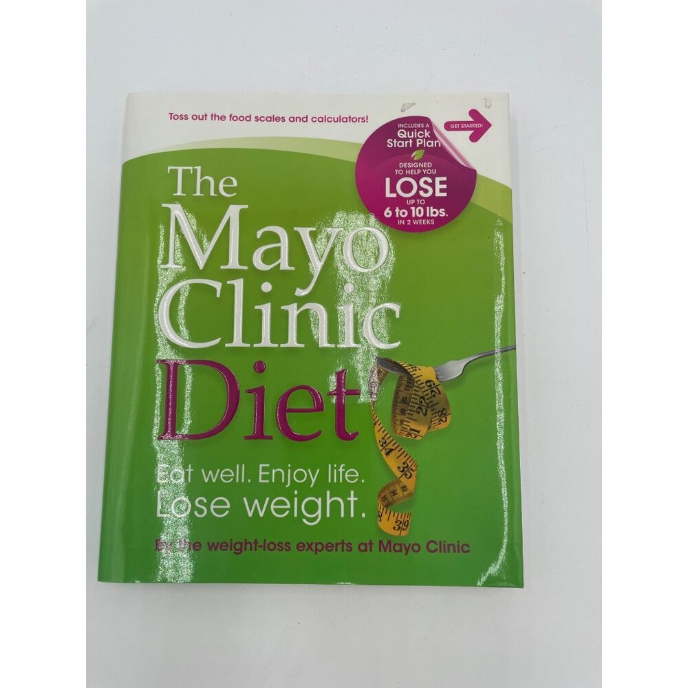 The Mayo Clinic Diet Book: Eat Well Enjoy Life Lose Weight Includes Quick Start